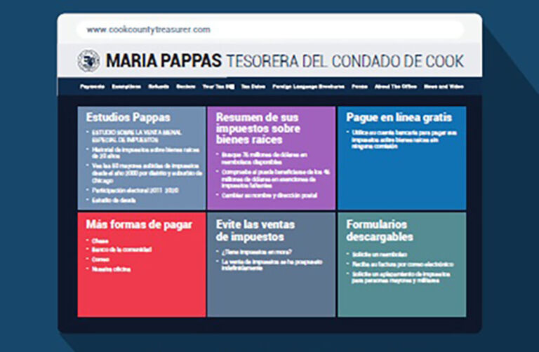SUS IMPUESTOS A LA PROPIEDAD CON LA TESORERA DEL CONDADO COOK, MARIA PAPPAS: La Oficina de la Tesorería puede ayudarle a entender sus impuestos a la propiedad en casi cualquier idioma… SUS IMPUESTOS A LA PROPIEDAD CON LA TESORERA DEL CONDADO COOK, MARIA PAPPAS: La Oficina de la Tesorería puede ayudarle a entender sus impuestos a la propiedad en casi cualquier idioma…