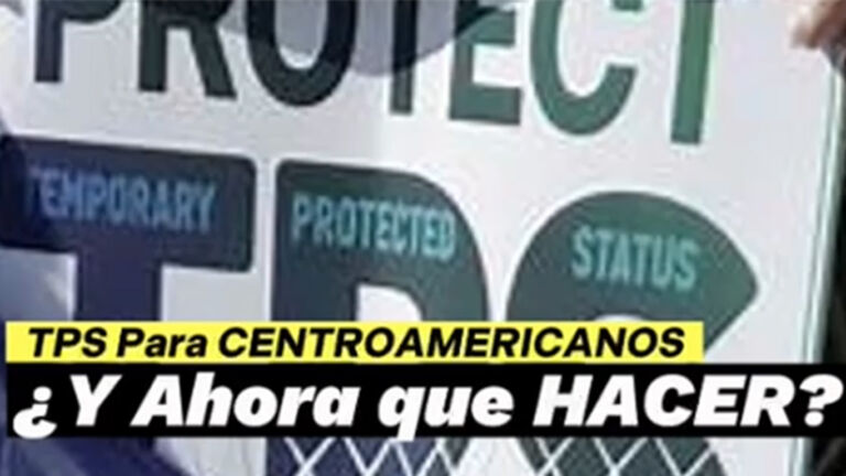 NO MÁS TPS PARA CENTROAMERICANOS: ¿Y AHORA QUÉ HACER?